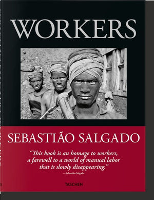 Sebastiao Salgado. Workers. An Archaeology of the Industrial Age