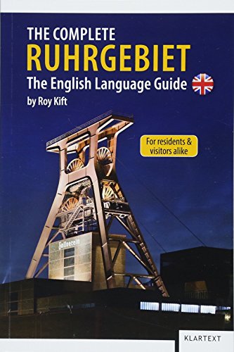 The Complete Ruhrgebiet: The English Language Guide