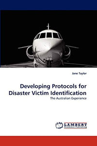 Developing Protocols for Disaster Victim Identification 