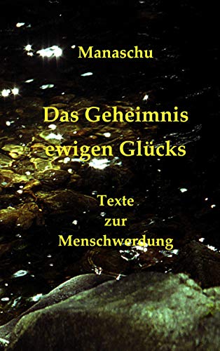 Das Geheimnis ewigen Glucks