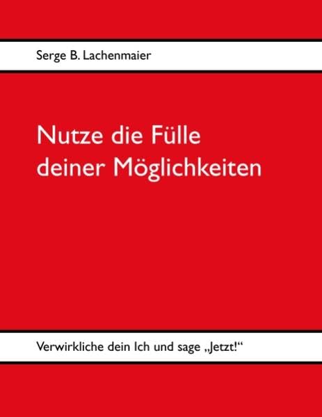 Nutze Die Flle Deiner Mglichkeiten