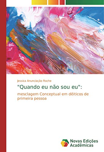 "Quando eu não sou eu":: mesclagem Conceptual em dêiticos de primeira pessoa