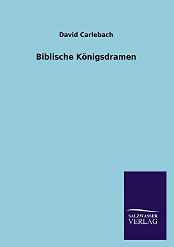 Biblische Koenigsdramen