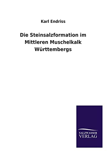 Die Steinsalzformation im Mittleren Muschelkalk Württembergs