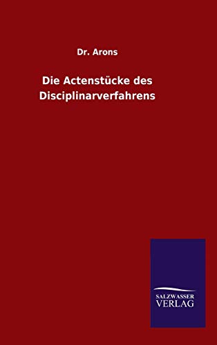Die Actenstucke des Disciplinarverfahrens