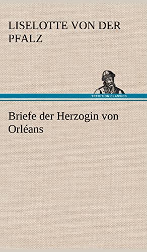 Briefe Der Herzogin Von Orleans