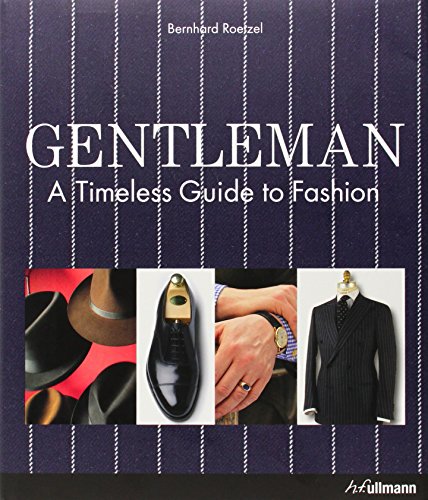 Gentleman: A Timeless Guide to Fashion