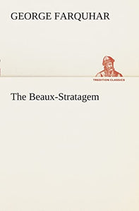 The Beaux-Stratagem 