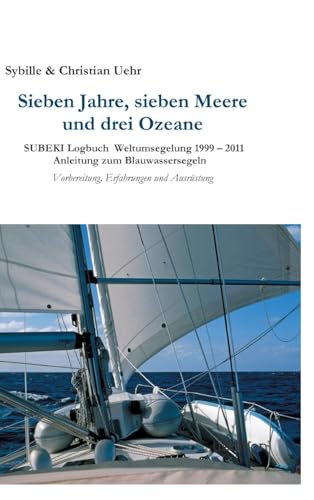 Sieben Jahre, sieben Meere und drei Ozeane