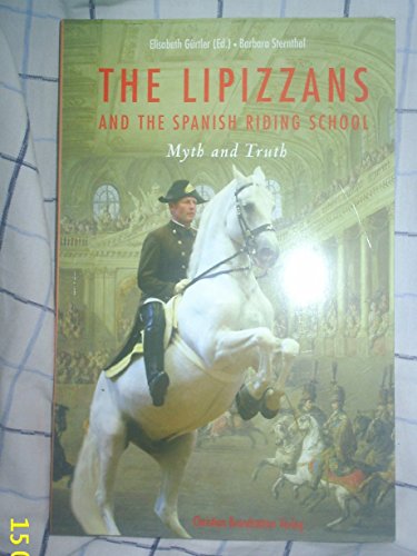 The Lipizzans and the Spanish Riding School: Myth and Truth