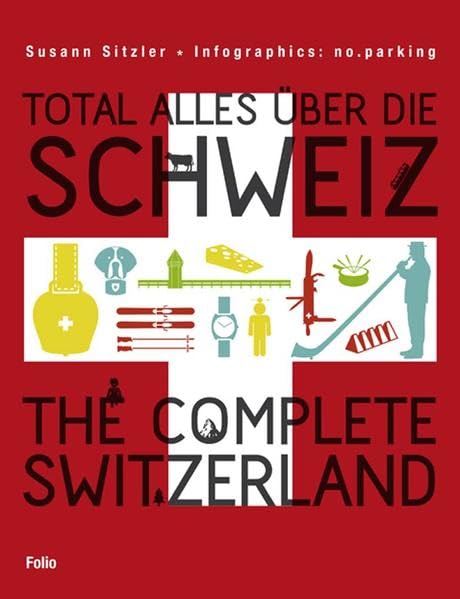 Total alles über die Schweiz / The Complete Switzerland