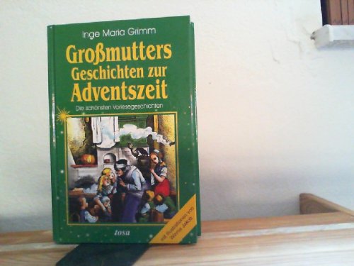 Großmutters Geschichten zur Adventszeit - Die schönsten Vorlesegeschichten