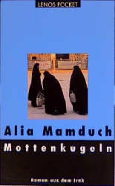 Mottenkugeln: Roman aus dem Irak