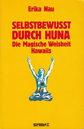 Sphinx Pockets, Bd.27, Selbstbewußt durch Huna. Die magische Weisheit Hawaiis. (Livre en allemand)