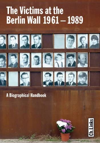 The Victims at the Berlin Wall 1961-1989