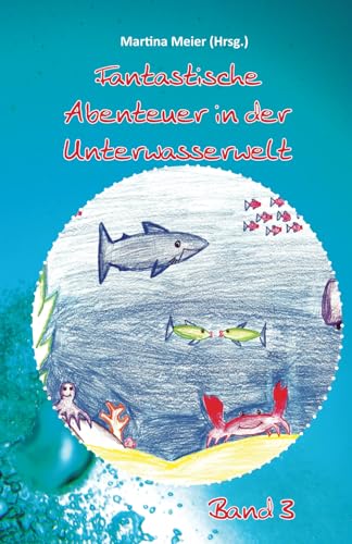 Fantastische Abenteuer in der Unterwasserwelt - Band 3
