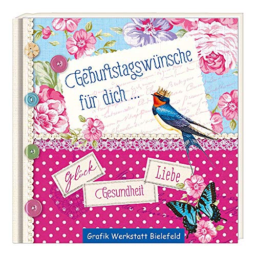 Geburtstagswünsche für dich ...: Glück, Gesundheit, Liebe