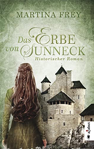 Das Erbe von Sunneck. Band 2: Historischer Roman