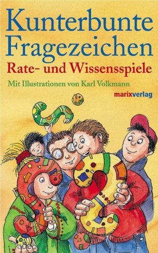 Kunterbunte Fragezeichen: Rate- und Wissensspiele