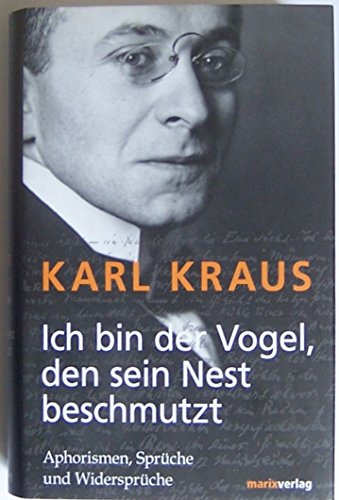 Kraus, K: Ich bin der Vogel, den sein Nest beschmutzt