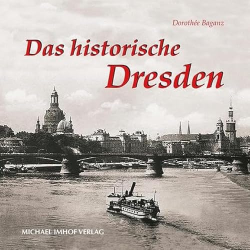 Das historische Dresden: Bilder erzählen