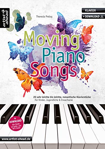 Moving Piano Songs: 20 sehr leichte bis leichte, romantische Klavierstücke für Kinder, Jugendliche & Erwachsene (inkl. Download)