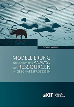 Modellierung, Integration und Analyse von Ressourcen in Geschaftsprozessen