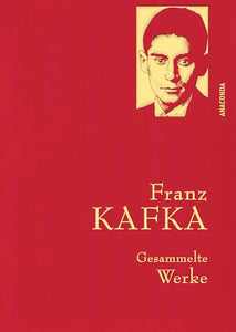 Franz Kafka  Gesammelte Werke 