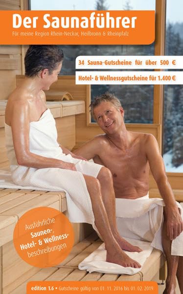 Region 3.6: Rhein-Neckar, Heilbronn & Rheinpfalz - Der regionale Saunaführer mit Gutscheinen: 55 Sauna- Gutscheine für über 500. Hotel-& ... Saunen-, Hotel- & Wellnessbeschreibungen
