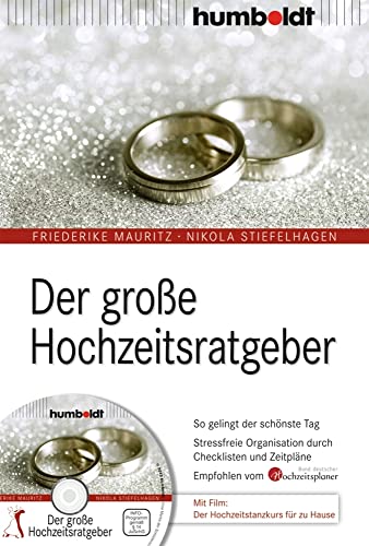 Der große Hochzeitsratgeber: So gelingt der schönste Tag. Stressfreie Organisation durch Checklisten und Zeitpläne. Empfohlen vom Bund deutscher ... Mit Film: Der Hochzeits-Tanzkurs für zu Hause