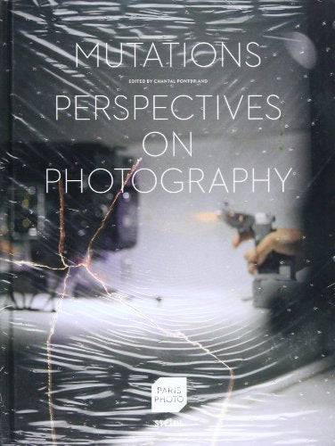 Mutations:Perspectives on Photography