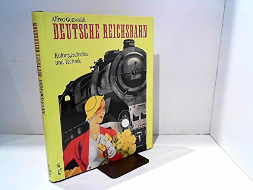 Deutsche Reichsbahn. Kulturgeschichte und Technik.