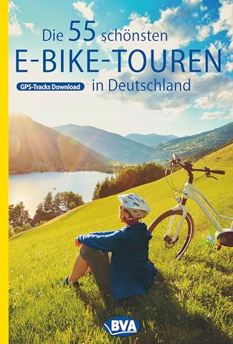 Die 55 schönsten E-Bike Touren in Deutschland GPS