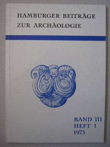 Hamburger Beiträge zur Archäologie, Band 3, Heft 1, 1973: