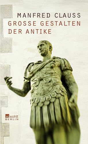 Clauss, M: Große Gestalten der Antike