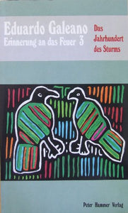 Erinnerung an das Feuer, Bd.3, Das Jahrhundert des Sturms 