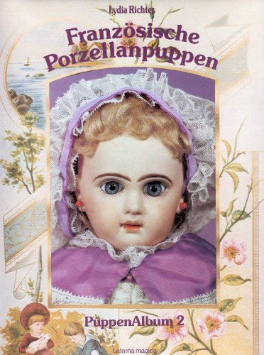 Franzosische Porzellan Puppen: French Porcelain Dolls/4012