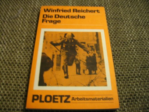 Die deutsche Frage. Die Entwicklung der Bundesrepublik Deutschland und der Deutschen Demokratischen Republik