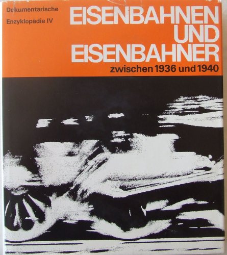 Dokumentarische Enzyklopädie IVEisenbahnen und Eisenbahner zwischen 1936 und 1940.