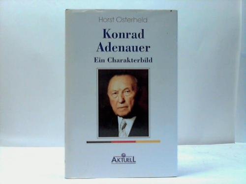 Konrad Adenauer. Ein Charakterbild
