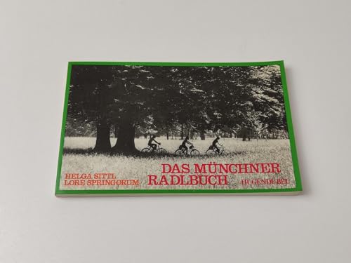 Das Münchner Radlbuch. 30 Tourenvorschläge