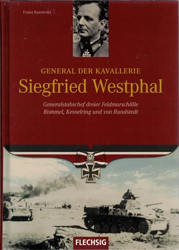 General der Kavallerie Siegfried Westphal: Generalstabschef dreier Feldmarschälle Rommel, Kesselring und von Rundstedt