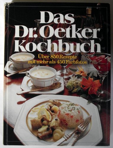 Das Dr. Oetker Kochbuch. Über 850 Rezepte by Oetker, August (Dr. Oetker)