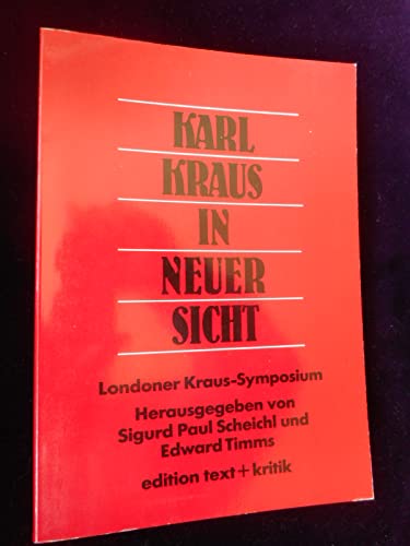 Karl Kraus in Neuer Sicht: Londoner Kraus-Symposium