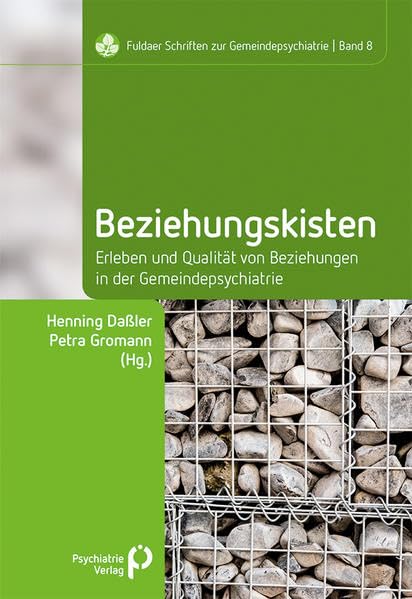 Beziehungskisten: Erleben und Qualität von Beziehungen in der Gemeindepsychiatrie