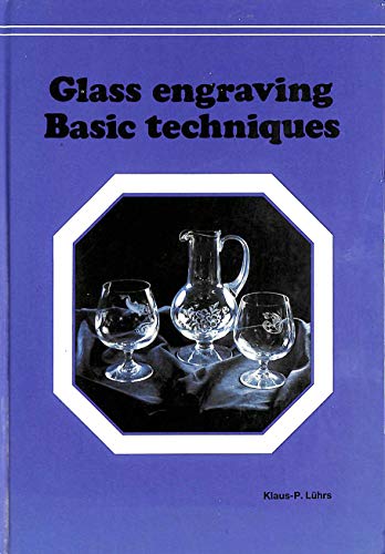 GLASS ENGRAVING: BASIC TECHNIQUES