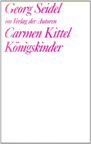 Carmen Kittel /Konigskinder: Zwei Stucke (Theaterbibliothek) (German Edition)