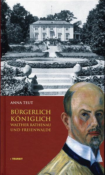 Bürgerlich Königlich: Walther Rathenau und Freienwalde
