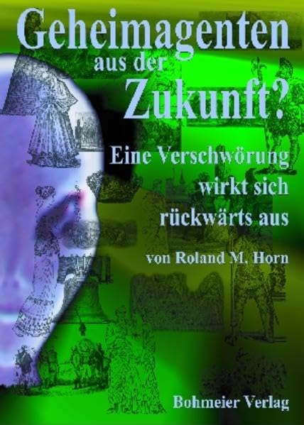 Geheimagenten aus der Zukunft?: Eine Verschwörung wirkt sich rückwärts aus