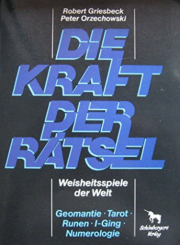 Die Kraft der Rätsel. Weisheitsspiele der Welt by Griesbeck, Robert; Orzechow...